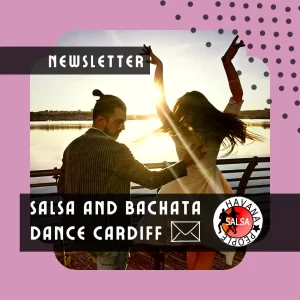 Salsa and Bachata Newsletter Cardiff Havana People
